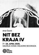 Изложба „Нит BEZ Kraja IV“ Ане Чавић