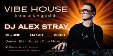 DJ Alex Stray x Vibe House