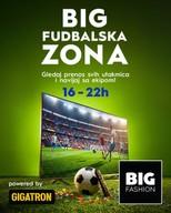 Fudbalski prenosi u BIG FASHION